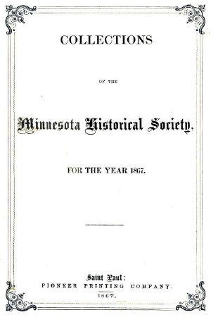 [Gutenberg 59793] • Collections of the Minnesota Historical Society for the Year 1867